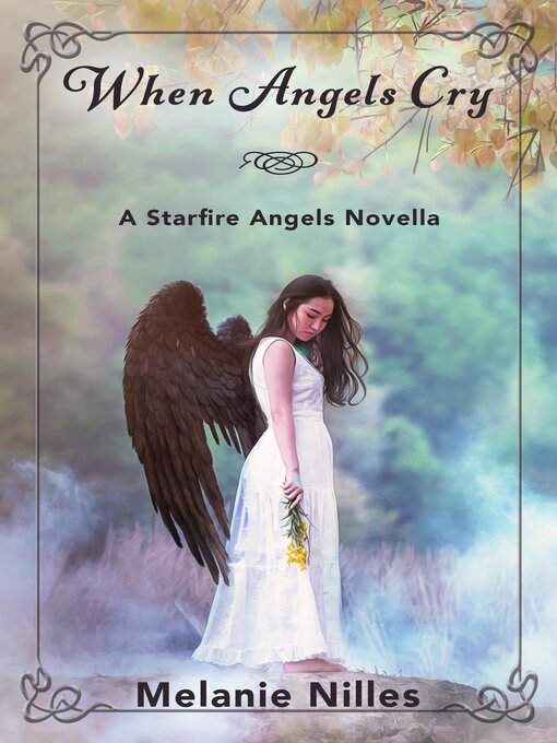 Title details for When Angels Cry (Starfire Angels Series) by Melanie Nilles - Available